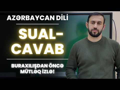AZƏRBAYCAN DİLİ SUAL-CAVAB | BURAXILIŞDAN ÖNCƏ MÜTLƏQ İZLƏ!