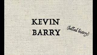 KEVIN BARRY (ballad history)