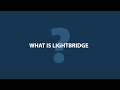 What is Lightbridge?