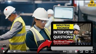 Industrial Engineer interview Questions and Answers | How To Ace Your Interview Successfully