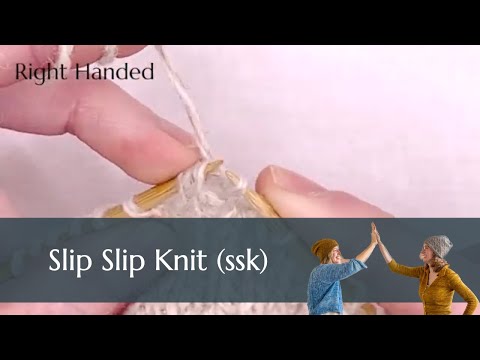 Knitting Fundamentals: the SSK (slip slip knit) decrease for Right Handed Knitters