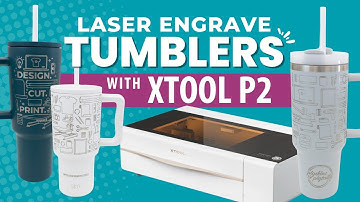 How to Laser Engrave Tumblers | xTool P2 with RA2 Settings