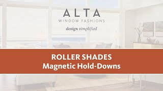 Roller Shades - Magnetic Hold-Downs Installation