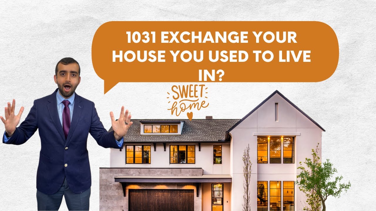 Can you do a 1031 exchange on a property that you used to live in