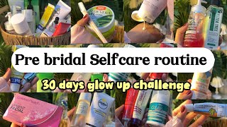 Complete pre bridal Selfcare routine | 30 days glow up challenge at home ✨🌸