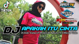 DJ APAKAH ITU CINTA ARGA TV DJ VIRAL TIKTOK REMIX SLOW BASS DJ RIKI VAM 69 PROJECT