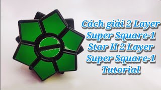 Cách Giải 2 Layer Super Square-1 Star || 2 Layer Super Square-1 Star Tutorial.