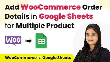 WooCommerce to Google Sheets | Store Order Details in Different Rows based on Products