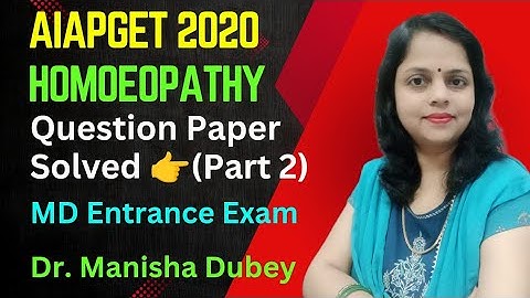 AIAPGET 2020 (Part 2) Homoeopathy Question Paper Solved/Homoeopathy MD Entrance/Homoeopathy MCQs