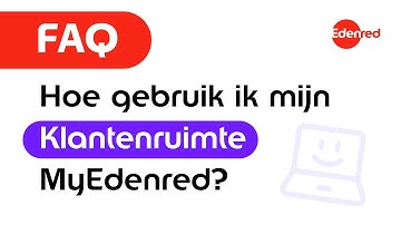 FAQ – Hoe gebruik ik mijn Klantenruimte MyEdenred?