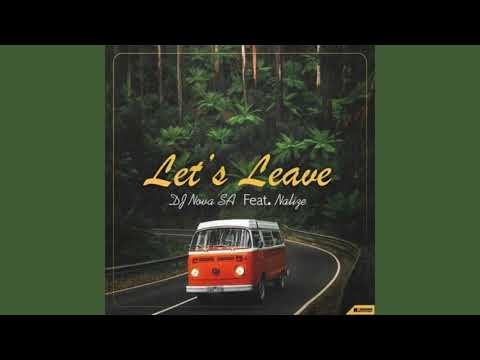 DJ Nova SA feat Nalize - Let's Leave