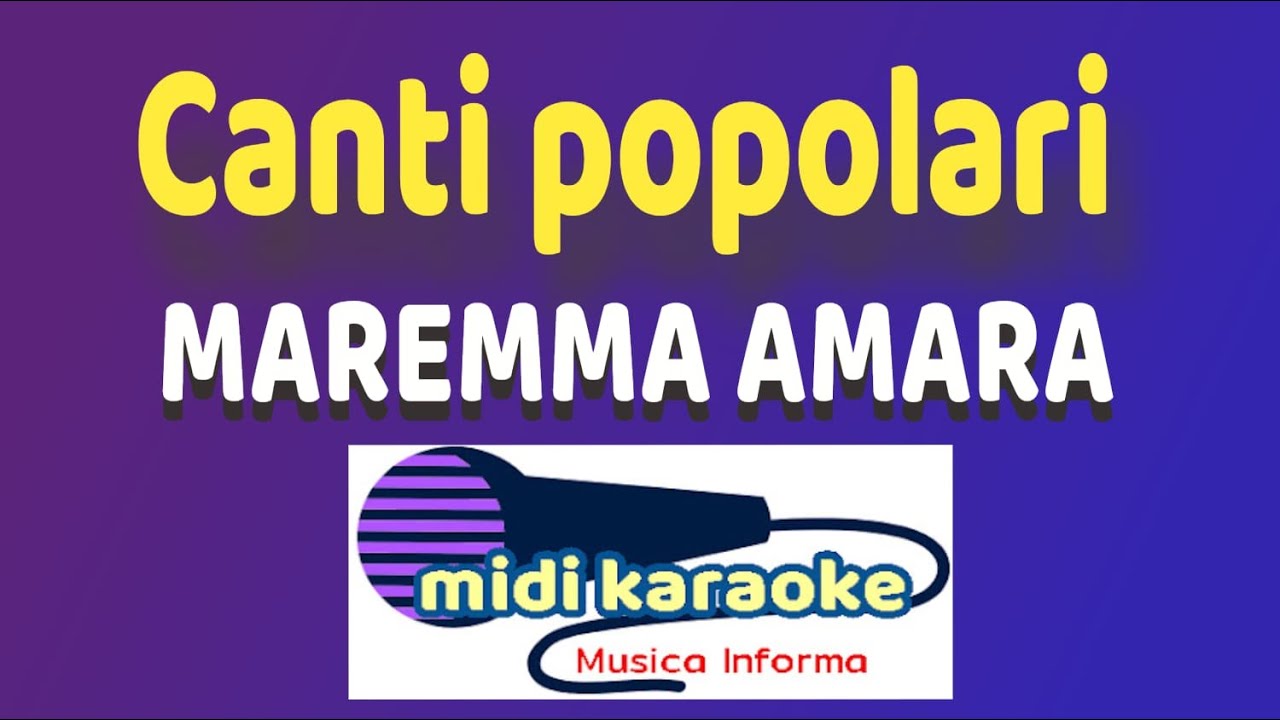 Canti popolari - MAREMMA AMARA  -  karaoke