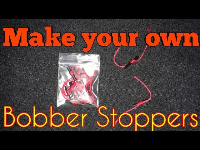 DIY How to make Bobber Stops- Slip Bobber Stopper knots 