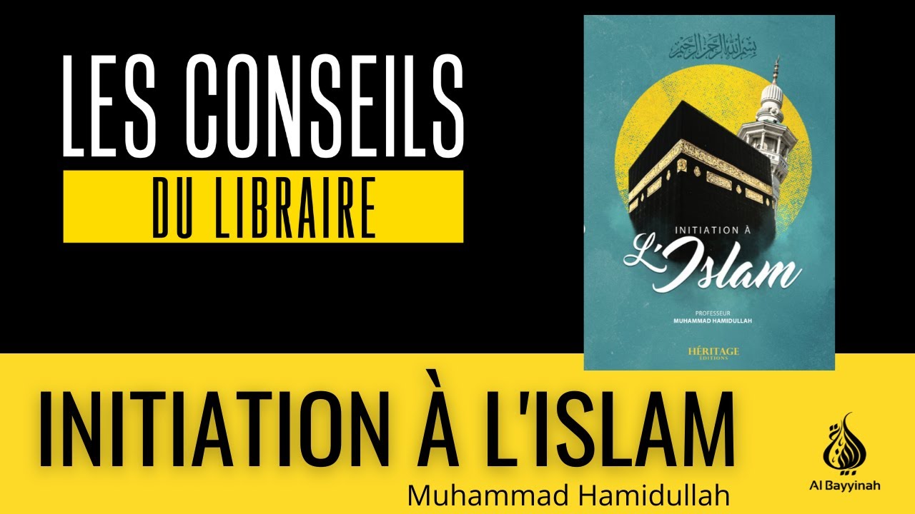 Initiation à l'Islam (Professeur Muhammad Hamidullah)