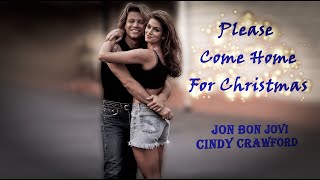 Video thumbnail of "Jon Bon Jovi and Cindy Crawford in Please Come Home For Christmas"