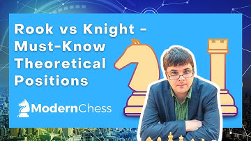 Rook vs Knight - Must-Know Theoretical Positions