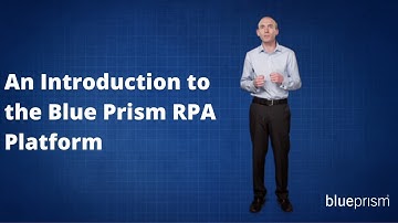 Introduction to the Blue Prism RPA Platform