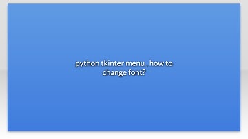 python tkinter menu , how to change font?