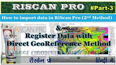 RiscanProDataImport(2ndMethod)&Register data with DirectGeoReference #PART-3 #AttractionByAlokDPatel