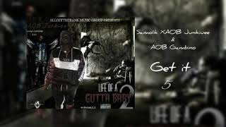 4.}Samo1k X AOB Junkiiee & AOB Gambino- Get It [LifeOfAGuttaBabyEP.2]