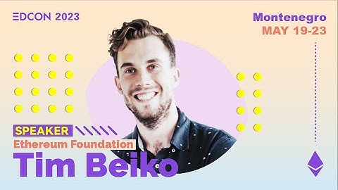 Tim Beiko - Ethereum Protocol Development: Past, Present & Future | EDCON2023
