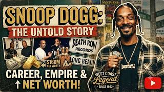 Snoop Dogg: The Untold Story of His Career, Empire & Net Worth Update