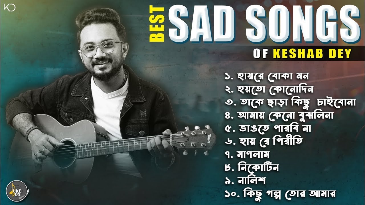 Top 10 Sad Songs Playlist | Best Of Keshab Dey | Hit Sad Songs 2025 | Sad Jukebox