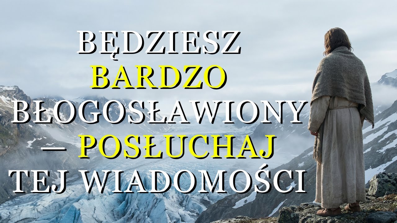 Bóg mówi do ciebie dziś, jeśli wysłuchasz tej wiadomości do końca, będziesz bardzo błogosławiony
