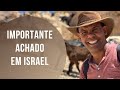 IMPORTANTE ACHADO EM ISRAEL #RodrigoSilva