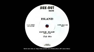 Island - One Day (Club Mix) (Rare) (90's Dance Music)