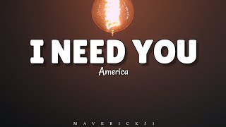 Video thumbnail of "America - I Need You (LYRICS)"