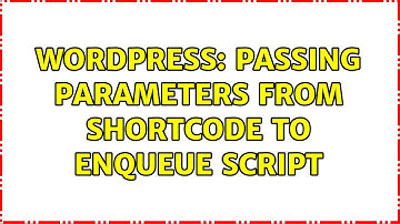 Wordpress: Passing Parameters from shortcode to enqueue script