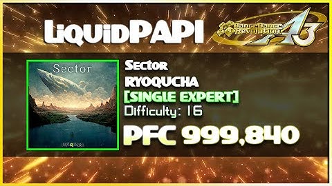 【DDR A3 Golden League Event】Sector / RYOQUCHA [SINGLE EXPERT] 999,840 PFC #ddr
