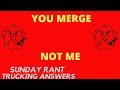 To merge or not to merge | Sunday Rant | Trucking Answers