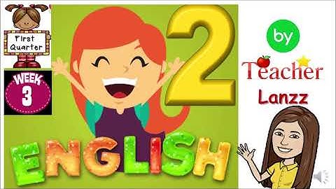 ENGLISH 2 MODULE  WEEK 3 LEARNING TASK 5 TO 7