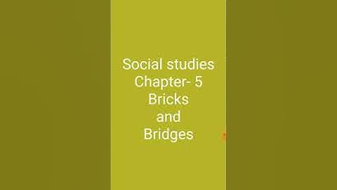 Bricks and Bridges chapter-5 (CLASS- 4) (Part-3)