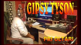 Video thumbnail of "GIPSY TYSON - PRI OLTARI - COWER!"