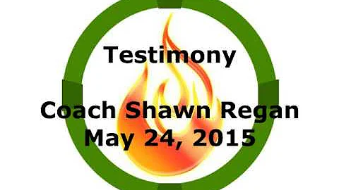 150524 Testimony From Coach Shawn Regan