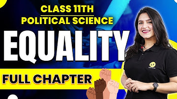 Class 11 Political Science | Equality Full Chapter Explanation | Equality Class 11 in One Shot