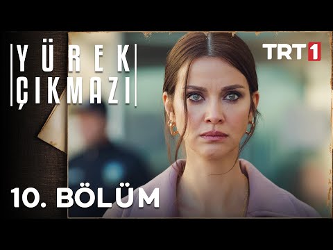 Yürek Çıkmazı 10. Bölüm