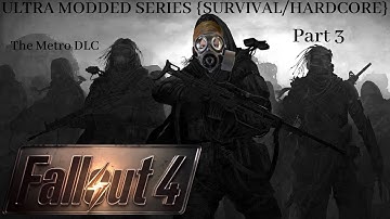 Fallout 4 Ultra Modded (The Metro Mod) {268 Mods} Part 3 - Setting Off For The Metro Quest!