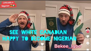 See How white man from Canada is happy to Become Nigerian and Moving to Nigeria