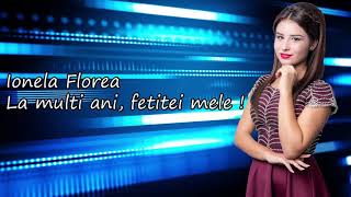 La multi ani , fetitei mele ! * FATA MEA * - Ionela Florea NEW