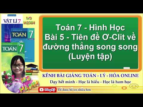 Video [ Toán 7 Hình Học ] Bài 5 - Tiên đề ơclit về đường... - YouTube