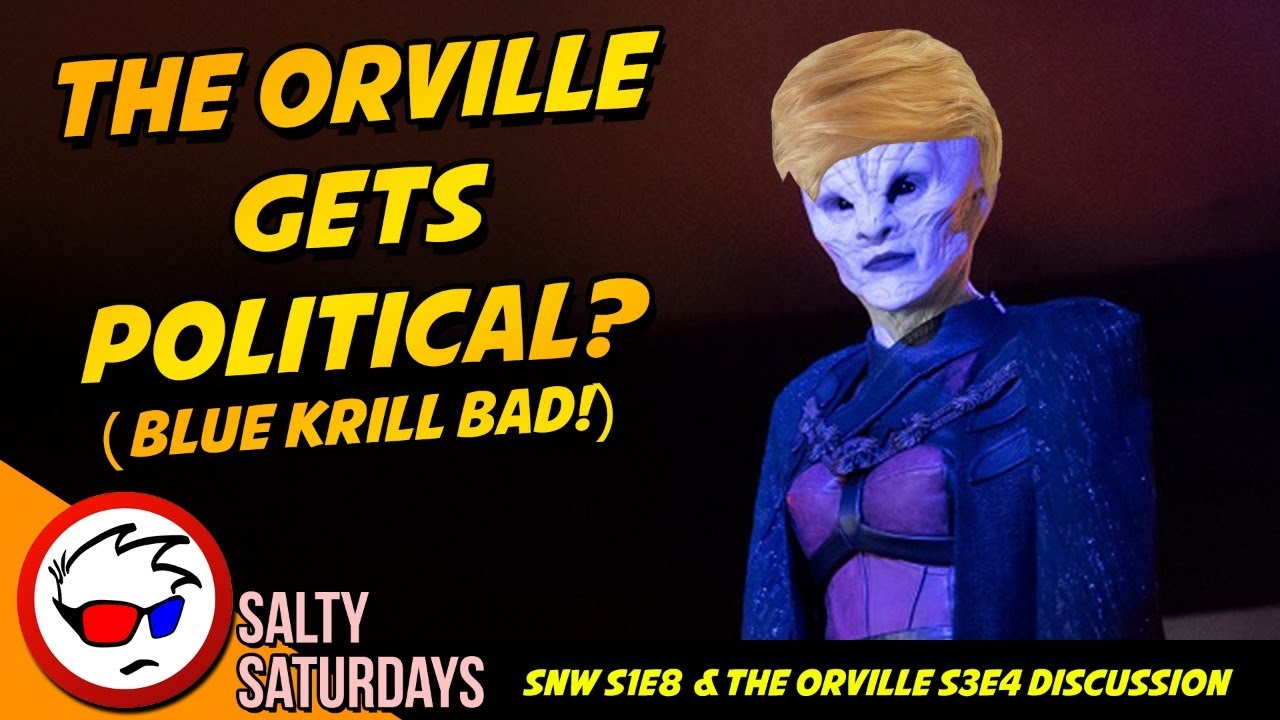 The Orville Gets Political & Strange New Worlds Goes Full Fantasy | Salty Saturday