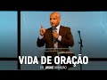 Vida de Oração | Pr. Josué Brandão