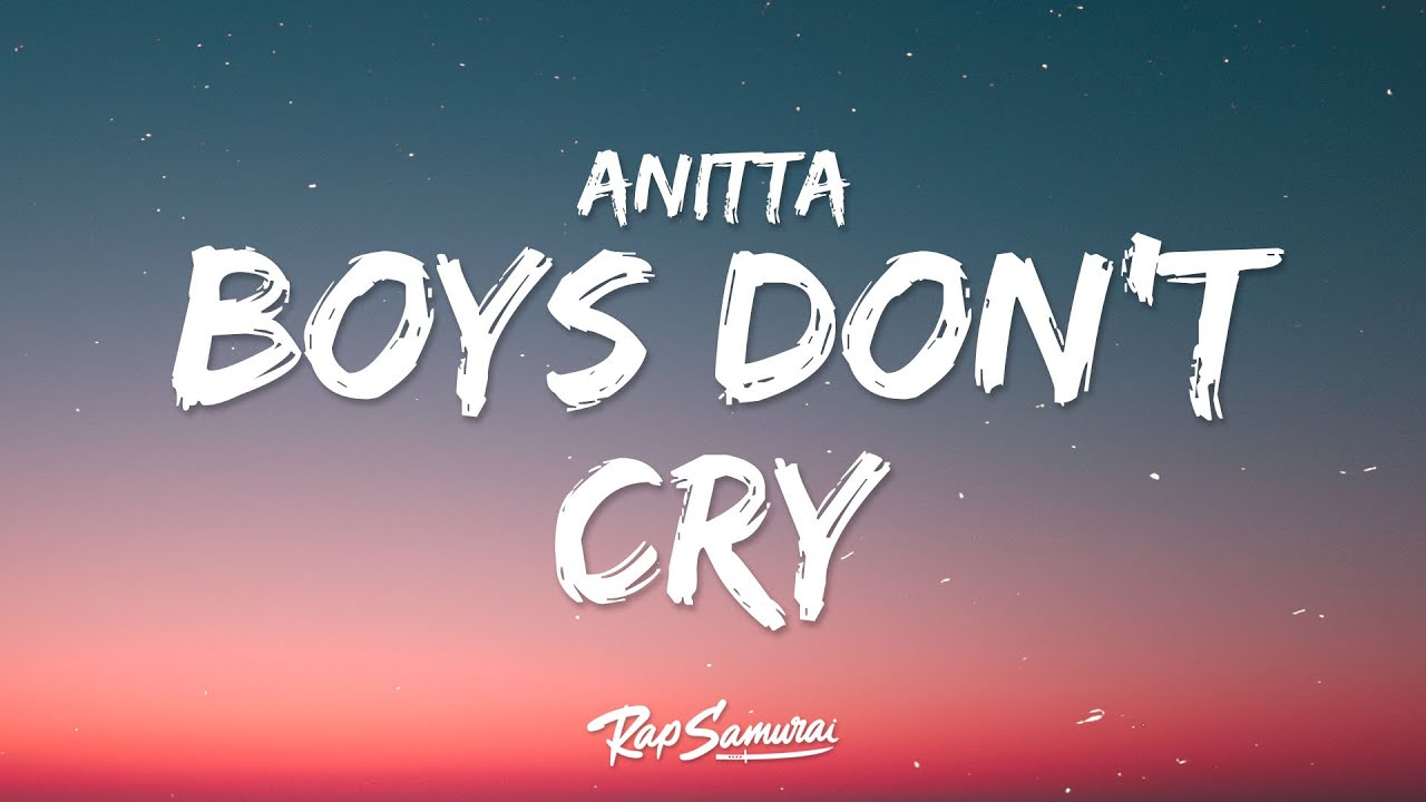 Anitta Boys Don’t Cry (Lyrics) YouTube