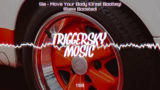 Sia - Move Your Body (Orzeł Bootleg) (Bass Boosted)