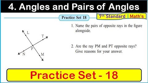 practice set 18 class 7 math | Chapter 4. Angles and pairs of angles | practice set 18 class 7