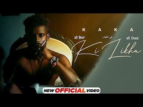 Ki Likha Main Ki Naa Likha Tere Baare  Ki Likha Kaka  Kaka New Song  Latest Punjabi Songs 2022